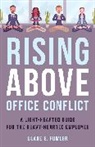 Clare E Fowler, Clare E. Fowler - Rising Above Office Conflict