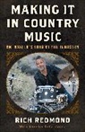 Rich Redmond - Making It in Country Music