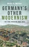 Dr Meike G. (Royalty Account) Werner, Dr. Meike G. (Royalty Account) Werner, Meike G. Werner - Germany's Other Modernism