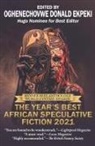 Oghenechovwe Donald Ekpeki - The Year’s Best African Speculative Fiction (2021)