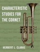Herbert L. Clarke - O2281 - Characteristic Studies for the Cornet (TROMPETTE)