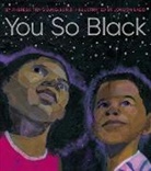 Theresa Tha S O N G B I R D, Theresa Tha S. O. N. G. B. I. R. D., Theresa tha S.O.N.G.B.I.R.D., London Ladd, Ladd London - You So Black