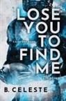 B Celeste, B. Celeste - Lose You to Find Me