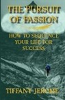 Tiffany Jerome - The Pursuit of Passion