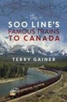 Terry Gainer - Soo Line''s Famous Trains to Canada