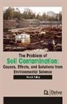 Vierah Hulley - The Problem of Soil Contamination: Causes, Effects, and Solutions from Environmental Science
