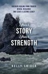 Kelly Snider - Your Story Your Strength