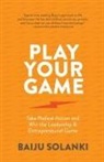 Baiju Solanki - Play Your Game