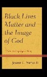 Josiah U. Young, Josiah U. III Young, Josiah U. Young III - Black Lives Matter and the Image of God