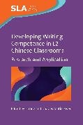 Laura Valentin-Rivera, Laura Valentín-Rivera, Li Yang - Developing Writing Competence in L2 Chinese Classrooms Research and Application