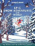 Collectif Lonely Planet, Lonely Planet, Lonely Planet - Epic snow adventures of the world : experience the world's most thrilling winter adventures