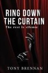 Tony Brennan - Ring Down the Curtain