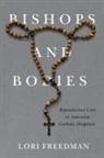 Lori Freedman, Lori Stulberg Freedman, Lori/ Stulberg Freedman, Debra Stulberg - Bishops and Bodies