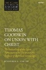 Jonathan M Carter, Jonathan M. Carter, Mike Higton, Karen Kilby - Thomas Goodwin on Union with Christ