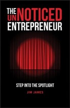 J James, Jim James - Unnoticed Entrepreneur, Book 1