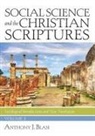 Anthony J Blasi, Anthony J. Blasi - Social Science and the Christian Scriptures