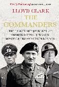 Lloyd Clark, Clark Lloyd - The Commanders The Leadership Journeys of George Patton, Bernard Montgomery and Erwin Rommel