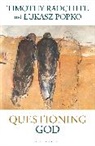 Lukasz Popko, Timothy Radcliffe, Radcliffe Timothy - Questioning God