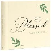 Zeitgeist - So Blessed Baby Journal A Christian Baby Memory Book and Keepsake for Baby's First Year