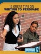 Molly Jones - 12 Great Tips on Writing to Persuade