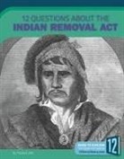 Tracey E. Dils - 12 Questions about the Indian Removal ACT