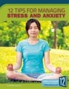 Maddie Spalding - 12 Tips for Managing Stress and Anxiety