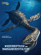Giuseppe Brillante, Anna Cessa, Roman Garcia Mora - Wasserreptilien des Dinosaurierzeitalters