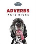 Kate Riggs - Adverbs