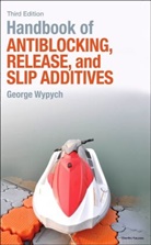 George Wypych - Handbook of Antiblocking, Release, and Slip Additives