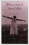 Kate Gale - Where Crows and Men Collide
