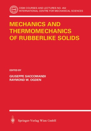 Ray W. Ogden, Raymond W. Ogden, Giuseppe Saccomandi, Guiseppe Saccomandi,  W Ogden - Mechanics and Thermomechanics of Rubberlike Solids