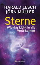 Harald Lesch, Jörn Müller - Sterne. Wie das Licht in die Welt kommt. Eine unterhaltsame Reise durch die Astronomie. Von Urknall, Neutronensternen und Supernovae