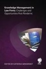 Chris Boyd, Elisabeth Cappuyns, Joe Cohen, Amy Halverson, James Loft, Nick Milton... - Knowledge Management in Law Firms