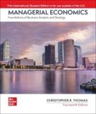 S. Charles Maurice, Christopher Thomas, Christopher Thomas DO NOT USE - Managerial Economics: Foundations of Business Analysis and Strategy ISE