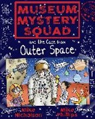 Mike Nicholson, Mike Nicholson, Nicholson Mike, Mike Phillips, Mike Phillips - Museum Mystery Squad and the Case From Outer Space