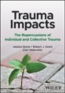 Robert J Grant, Robert J. Grant, Clair Mellenthin, Stone, Jessica Stone, Jessica Grant Stone - Trauma Impacts