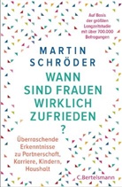 Martin Schröder - Wann sind Frauen wirklich zufrieden?