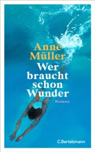Anne Müller - Wer braucht schon Wunder