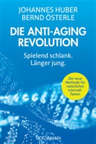 Johannes Huber, Bernd Österle - Die Anti-Aging-Revolution