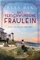 Elsa Dix - Das verschwundene Fräulein