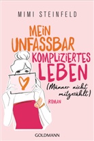 Mimi Steinfeld - Mein unfassbar kompliziertes Leben (Männer nicht mitgezählt)