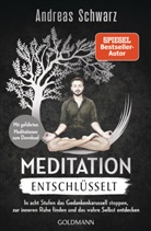 Andreas Schwarz - Meditation entschlüsselt