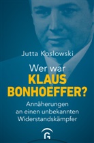 Jutta Koslowski - Wer war Klaus Bonhoeffer?