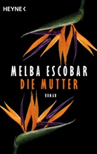 Melba Escobar - Die Mutter