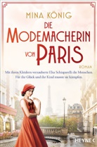 Mina König - Die Modemacherin von Paris - Mit ihren Kleidern verzauberte Elsa Schiaparelli die Menschen. Für ihr Glück und ihr Kind musste sie kämpfen. _