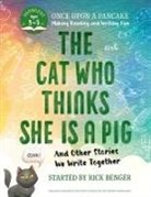 Rick Benger - The Cat Who Thinks She Is a Pig and Other Stories We Write Together
