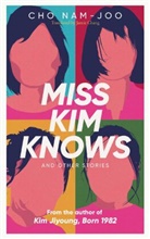 Nam-Joo Cho, Cho Nam-Joo - Miss Kim Knows and Other Stories