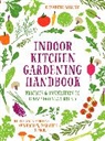 Elizabeth Millard, Millard Elizabeth - Indoor Kitchen Gardening Handbook