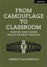 George Vlachonikolis - From Camouflage to Classroom: What my Army career taught me about teaching