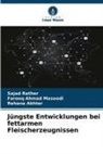 Rehana Akhter, Farooq Ahmad Masoodi, Sajad Rather - Jüngste Entwicklungen bei fettarmen Fleischerzeugnissen